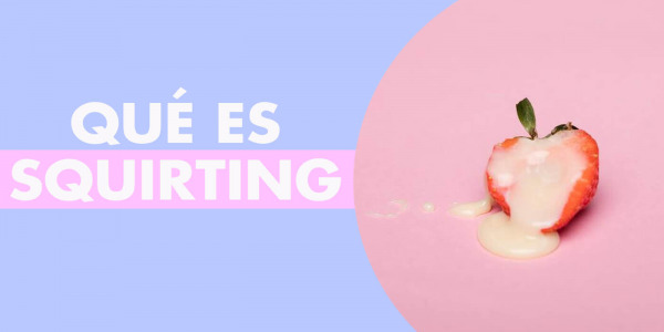 Rompiendo mitos: la eyaculación femenina