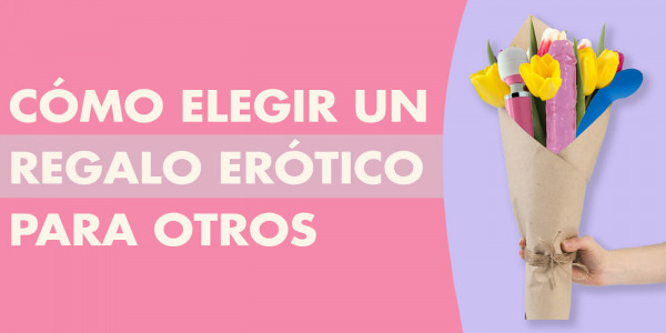 ¿Cómo elegir los juguetes sexuales para otra persona?