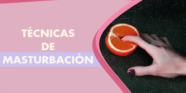 ¿Cómo masturbarse? - ¿Cómo mejorar la técnica de la masturbación?